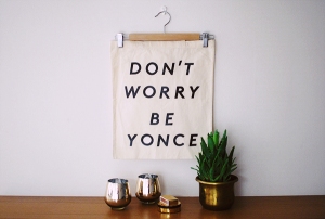 don't worry be yonce